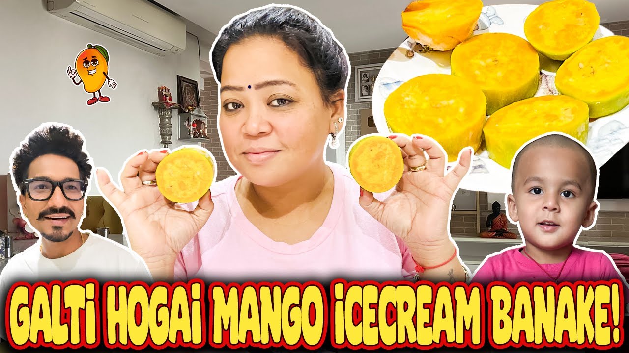 Galti Hogai Mango Ice-cream Banake! 😮😑 | Bharti Singh | Haarsh Limbachiyaa | Golla