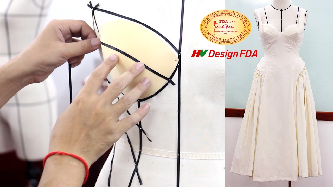 Học cách Draping cơ bản - Thực hiện draping đầm corset thời trang trên mannequin