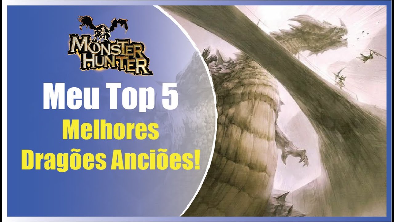 Meu Top 5 Dragões anciões de Monster Hunter