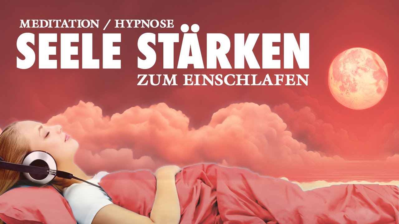 Seele st&auml;rken und inneren Frieden finden | Meditation zum Einschlafen