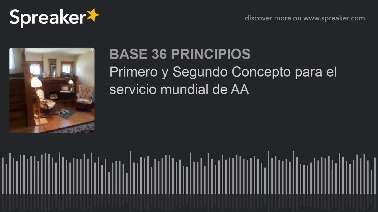 Primero y Segundo Concepto para el servicio mundial de AA (parte 2 de 8, hecho con Spreaker)