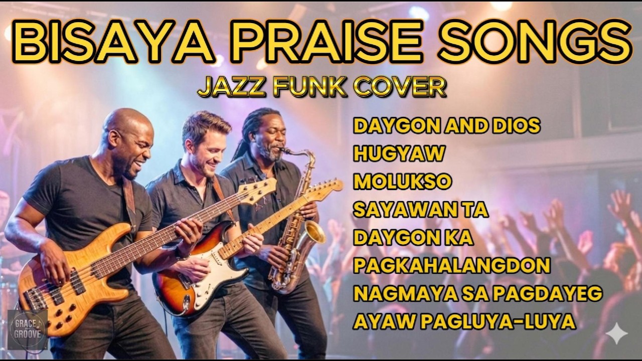 BISAYA PRAISE SONGS PLAYLIST | JAZZ FUNK COVER