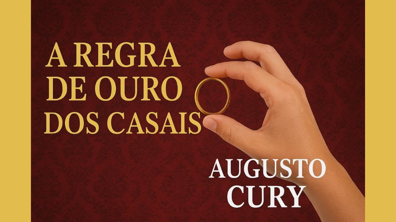 As regras de ouro dos casais saudáveis - Augusto Cury