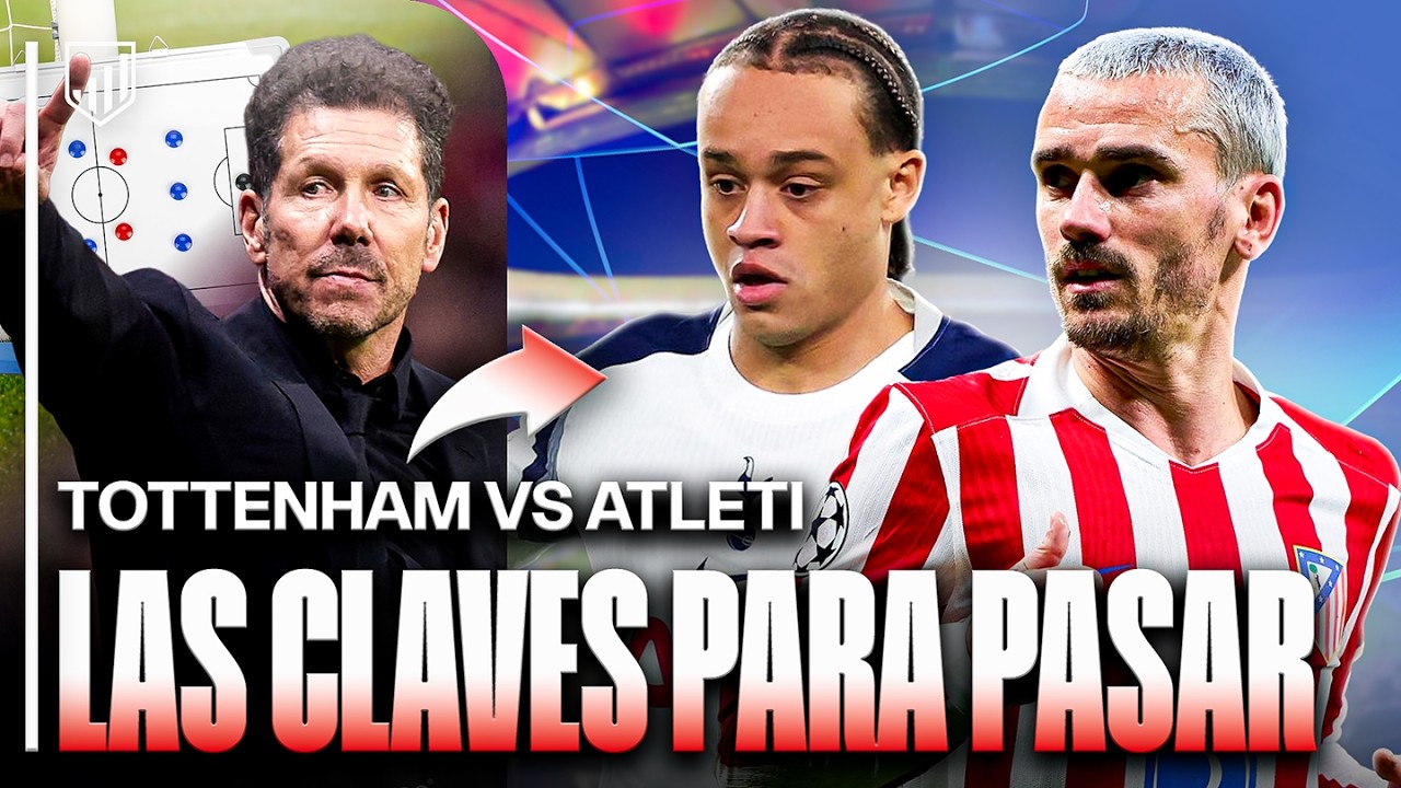LAS CLAVES PARA PASAR A CUARTOS: TOTTENHAM vs ATLETI
