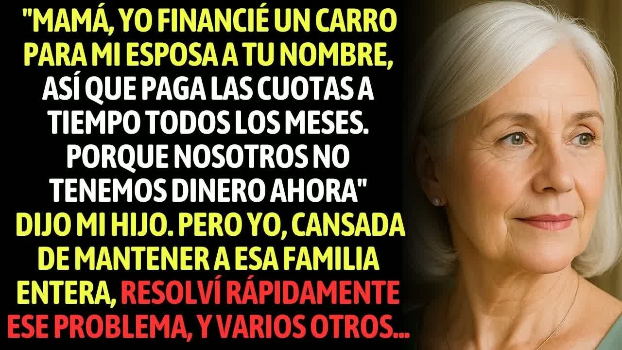 Mi Hijo Hizo Un Financiamiento A Mi Nombre Para Su Esposa  Yo, Cansada De Mantener A Esa Familia