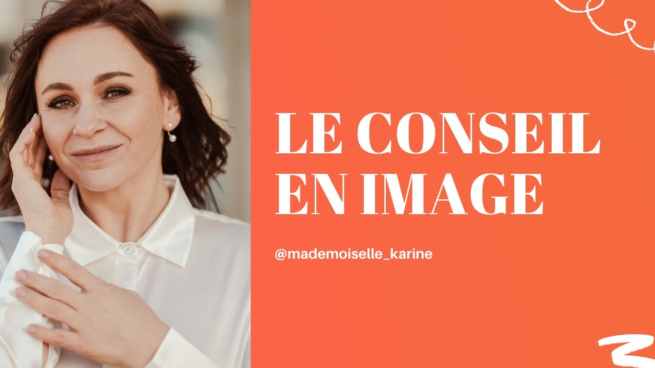 Le conseil en image c’est quoi? @MademoiselleKarine