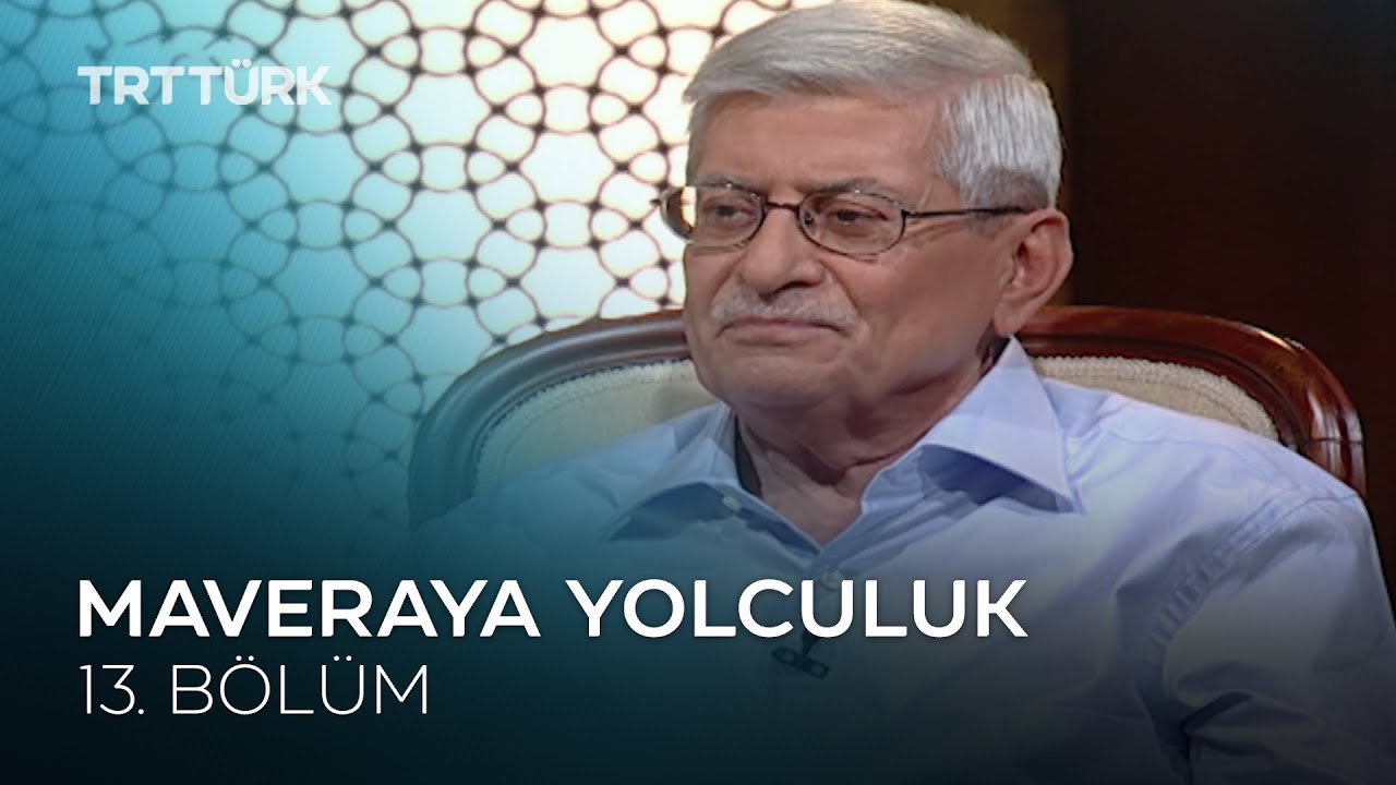 Maveraya Yolculuk - 13. Bölüm