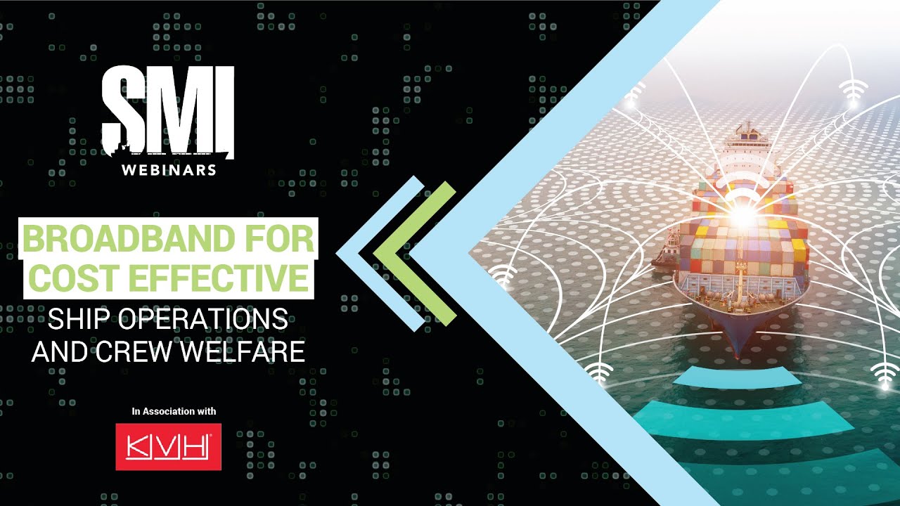 Broadband for Cost Effective Ship Operations and Enhanced Crew Welfare
