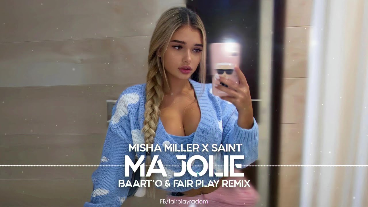 Misha Miller x SAINT - Ma Jolie (Baart'O & Fair Play Remix)