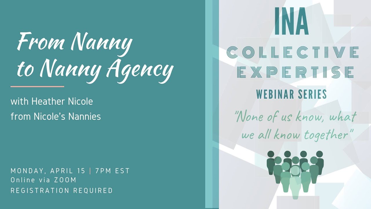 INA's Collective Expertise Webinar Series: Nanny to Nanny Agency