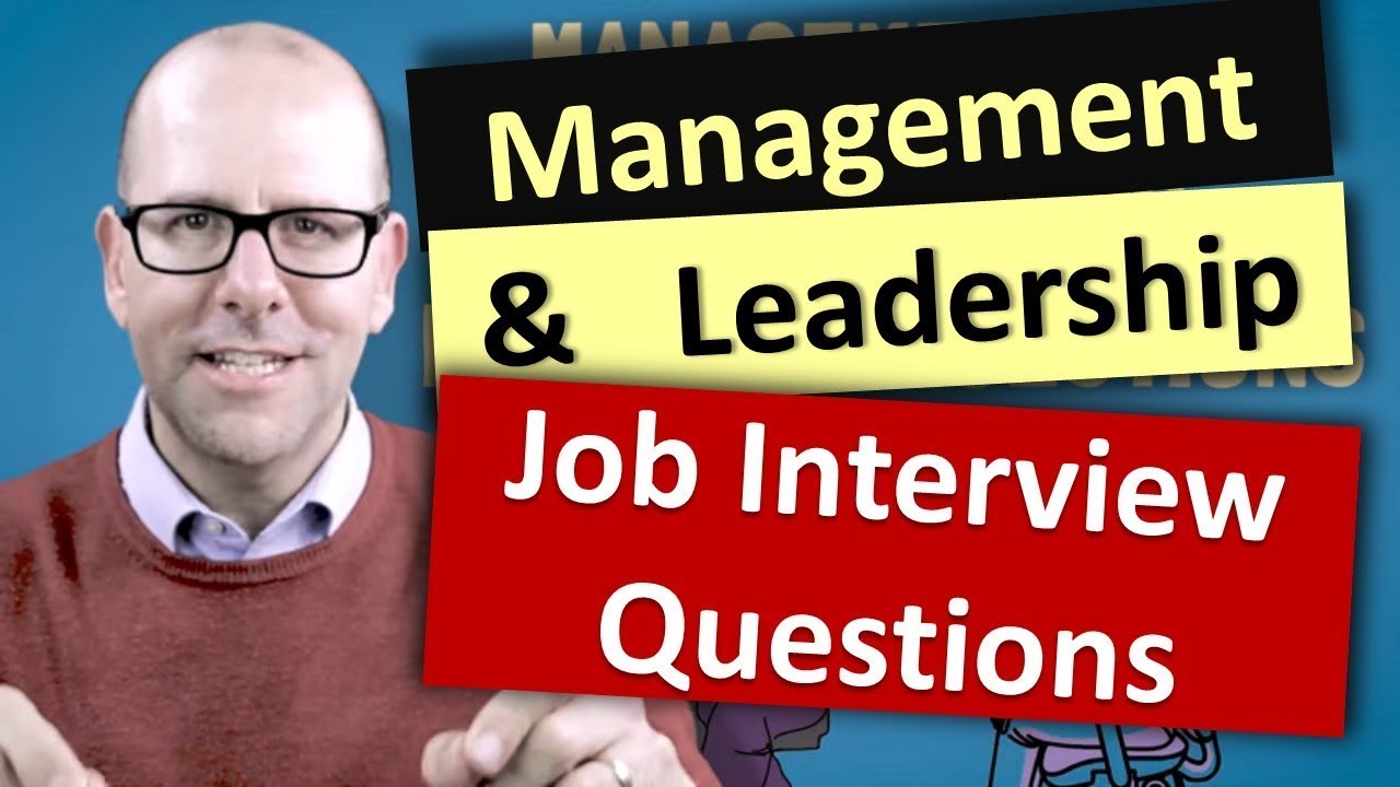 How to answer interview questions on Management and Leadership