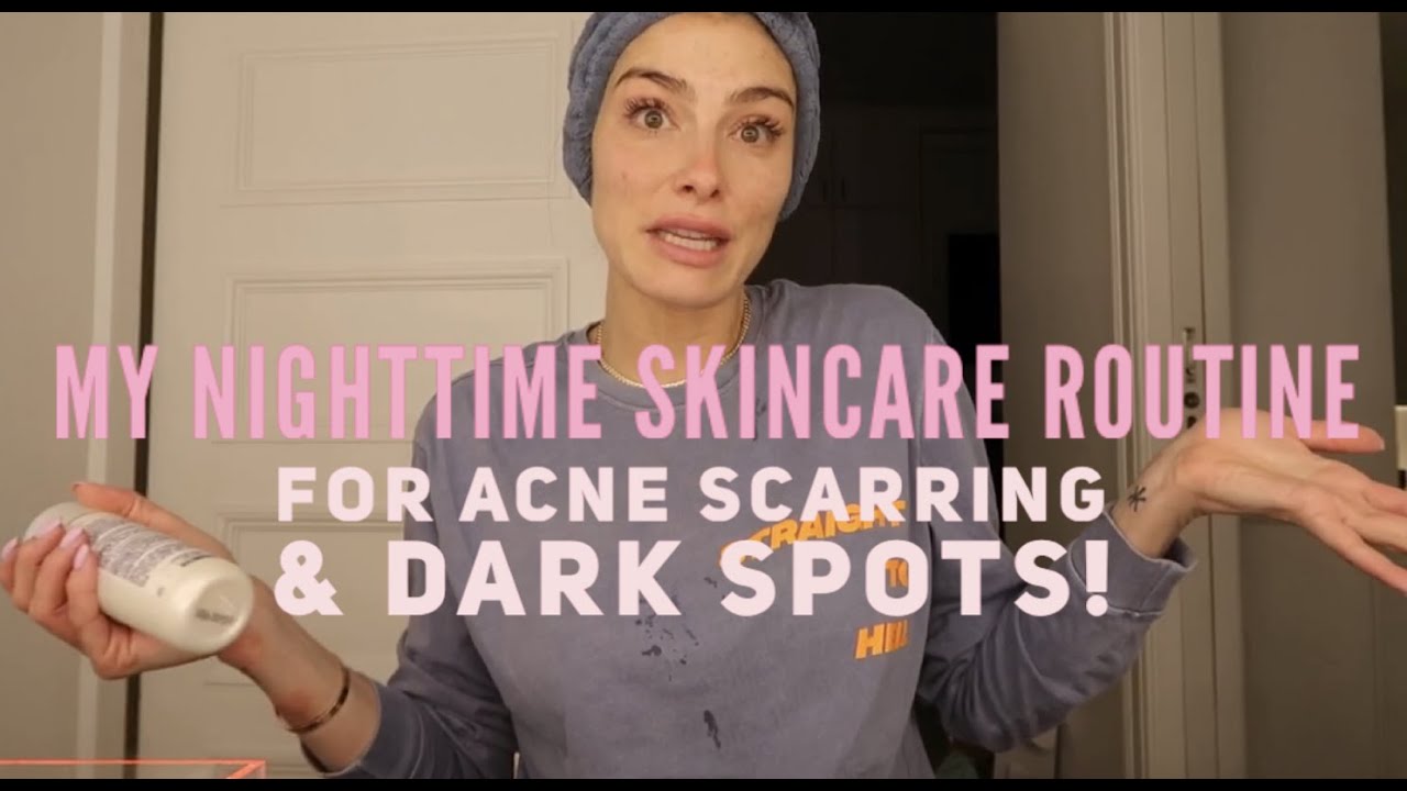 My Updated Nighttime Skincare Routine that has removed all my acne scarring and dark spots!