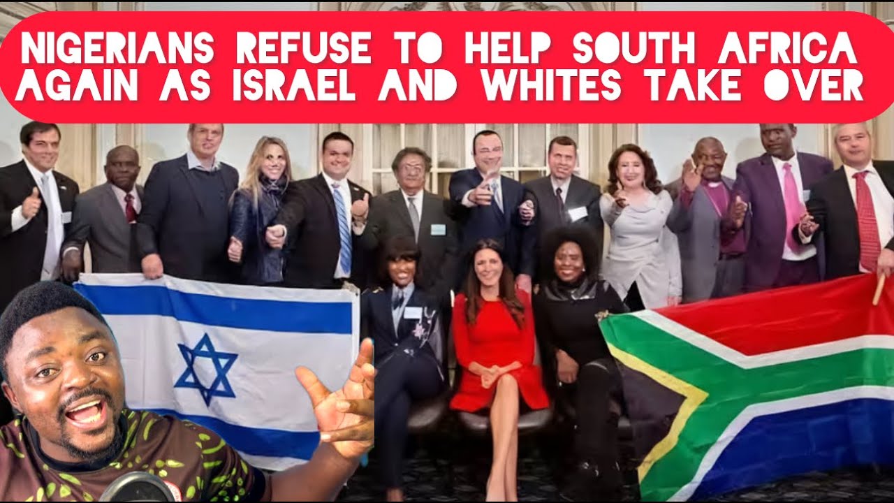 Nigerians Refuse To Help South African Again As Israel and whites Take Over Their Country