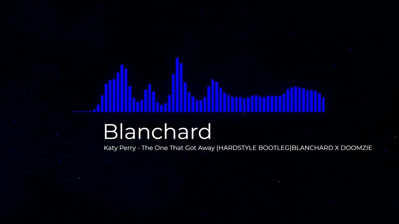 Katy Perry - The One That Got Away (HARDSTYLE BOOTLEG)BLANCHARD X DOOMZIE