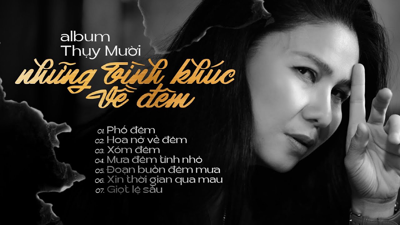 NHỮNG TÌNH KHÚC VỀ ĐÊM - Nghệ sĩ Thụy Mười. ALBUM Trữ tình Mộc mạc được khán giả mong đợi nhiều nhất