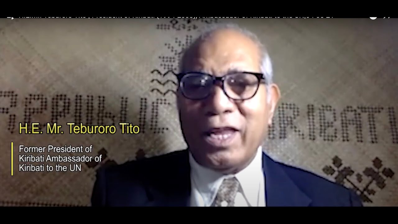 H.E.Mr. Teburoro Tito | President of Kiribati (1994-2003) Ambassador of Kiribati to the UN| 07-25-23