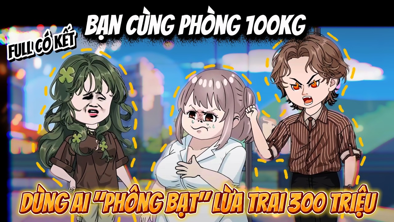 Bạn Cùng Phòng 100kg Dùng AI Phông Bạt Lừa Trai 300 Triệu Và Cái Kết : Full Có Kết | Miêu Khó Ở Sub