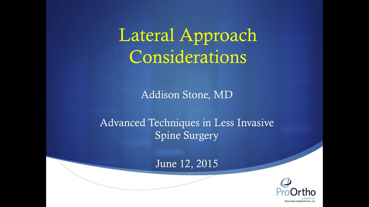 Lateral Approach Considerations by Addison Stone, M.D.