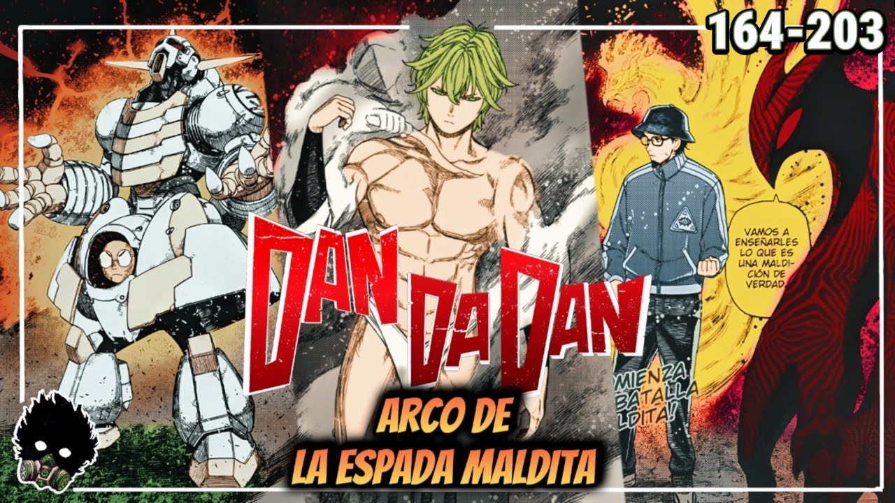 DAN DA DAN RESUMEN (164-203) ARCO LA ESPADA MALDITA FULL COLOR