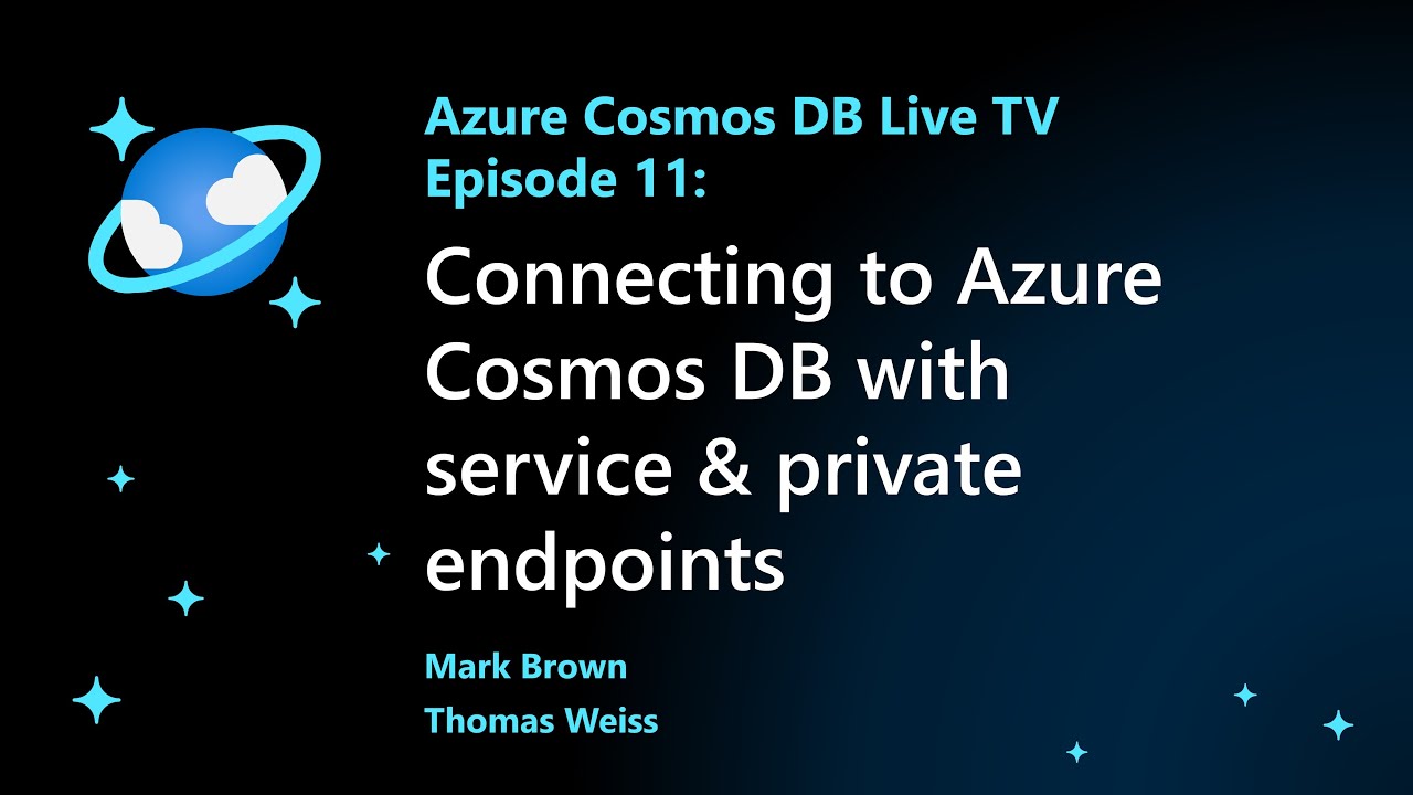 Securely connecting to Azure Cosmos DB using Service endpoints and Private Endpoints - Episode 11