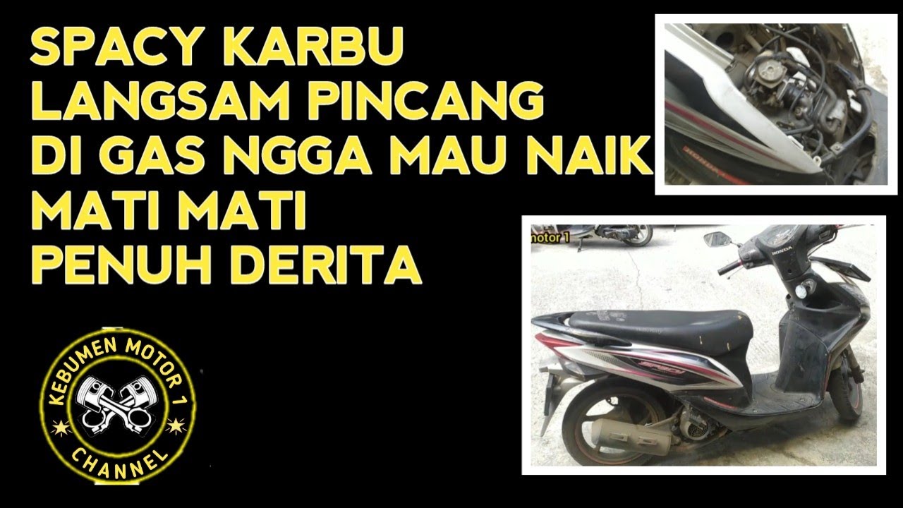 spacy karbu langsam pincang di gas ngga mau mati mati