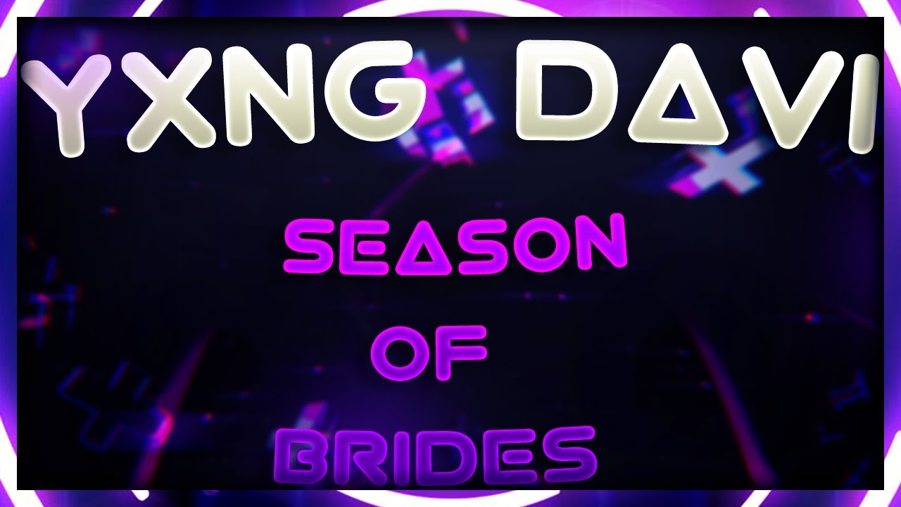 Yxng Davi  Season Of Brides