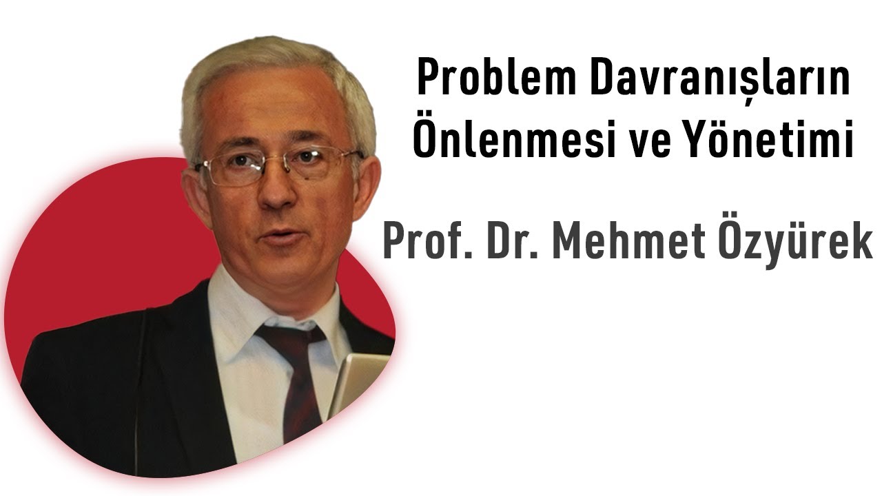 Problem Davranışların Önlenmesi ve Yönetimi | Mehmet Özyürek