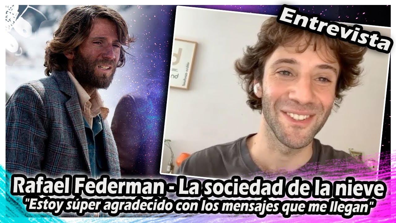 La Sociedad de La Nieve Rafael Federman: Estoy súper agradecido con los mensajes que me llegan SUBS