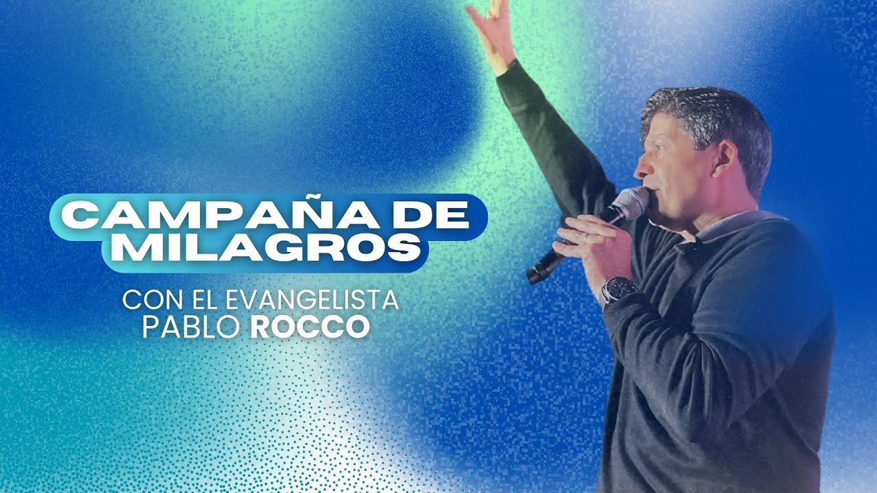 CAMPAÑA DE MILAGROS | PABLO ROCCO - DÍA 1