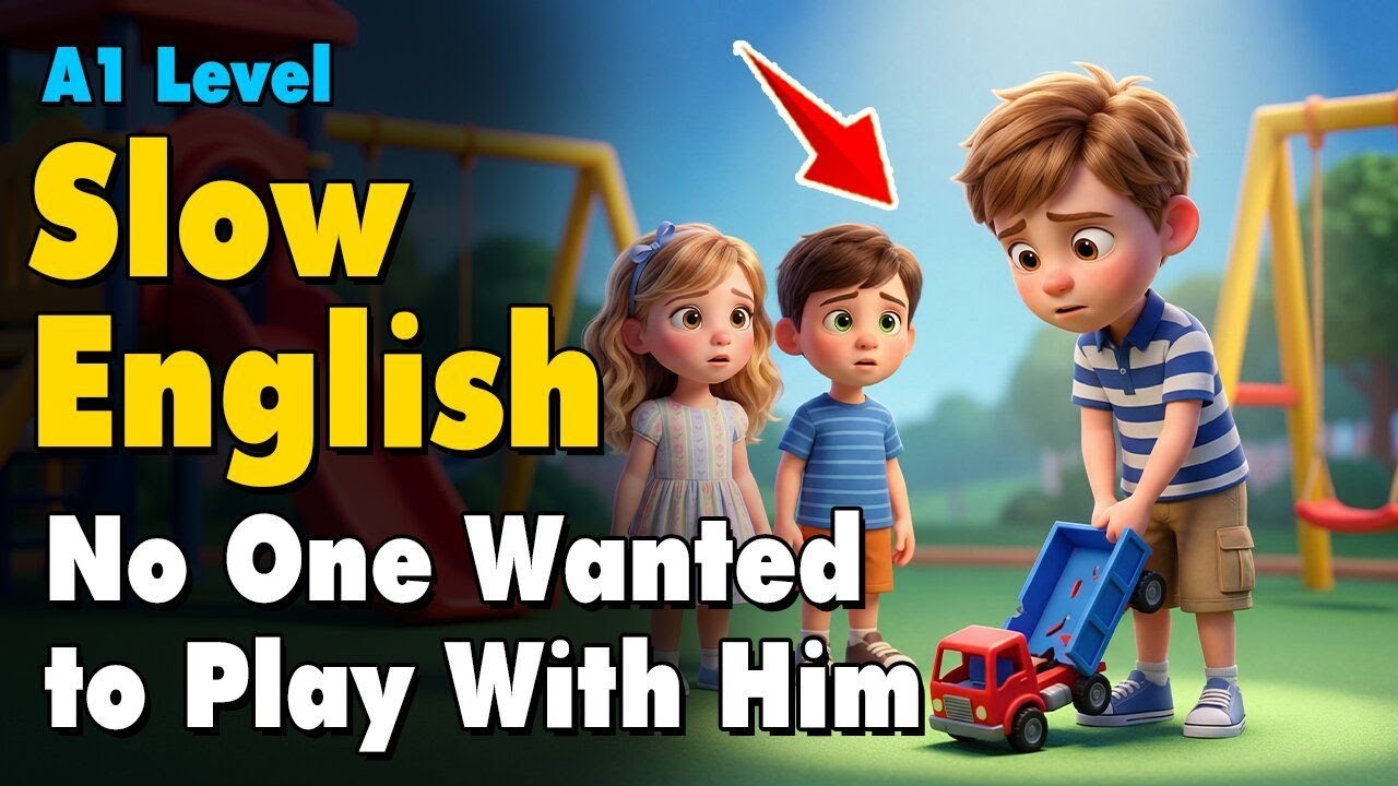 They Stopped Playing with Me | Slow English Listening for Beginners (A1 Level)