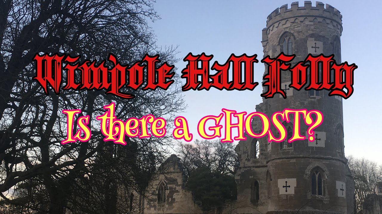 Wimpole Hall Folly, is there a GHOST?