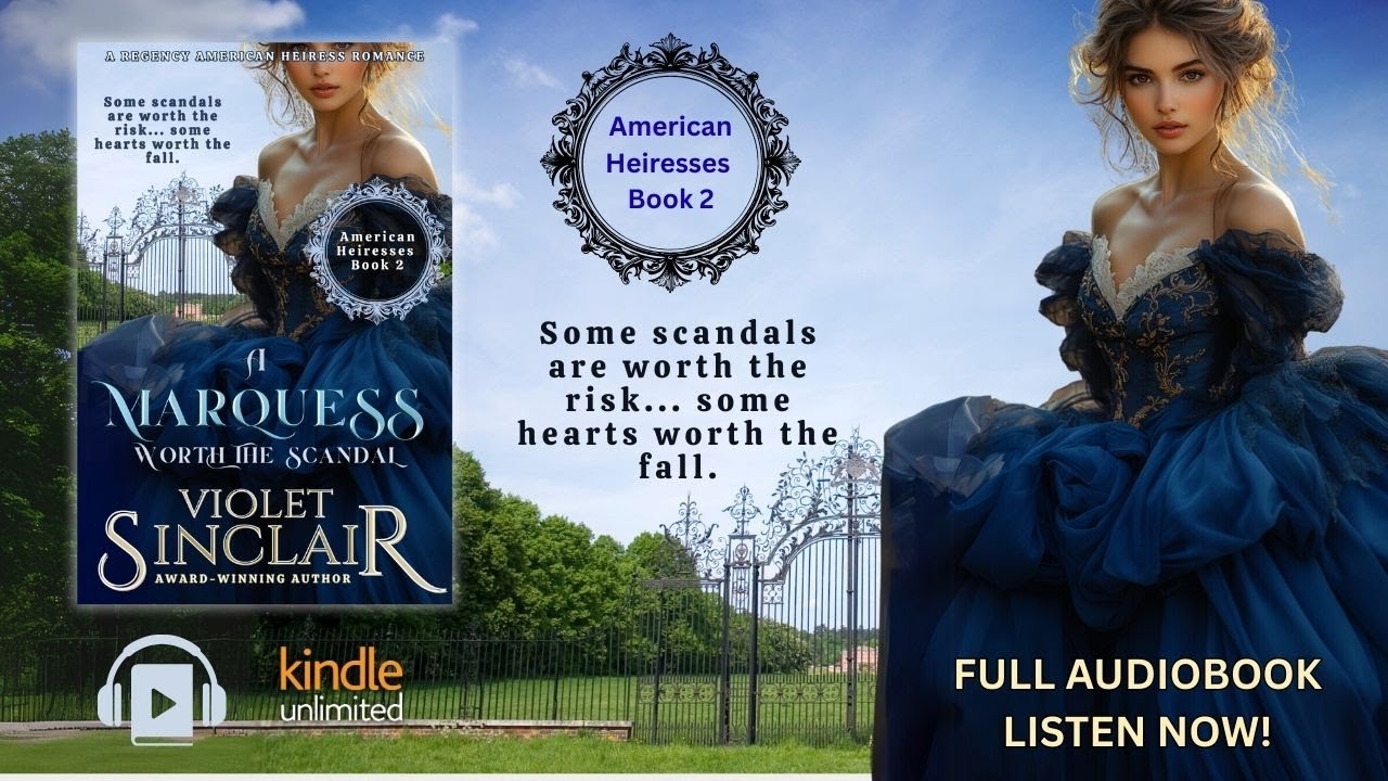 A Marquess Worth the Scandal (American Heiresses Book 2) Regency Romance Audiobook - Violet Sinclair