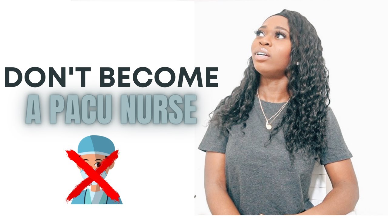 DON'T BECOME A PACU NURSE IF THIS IS YOU|POST ANESTHESIA CARE NURSING|RECOVERY ROOM NURSE