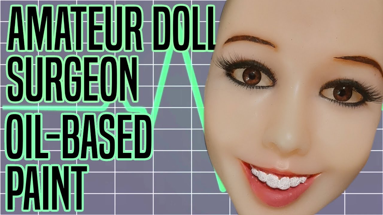 Amateur Doll Surgeon: Oil-Based Paint