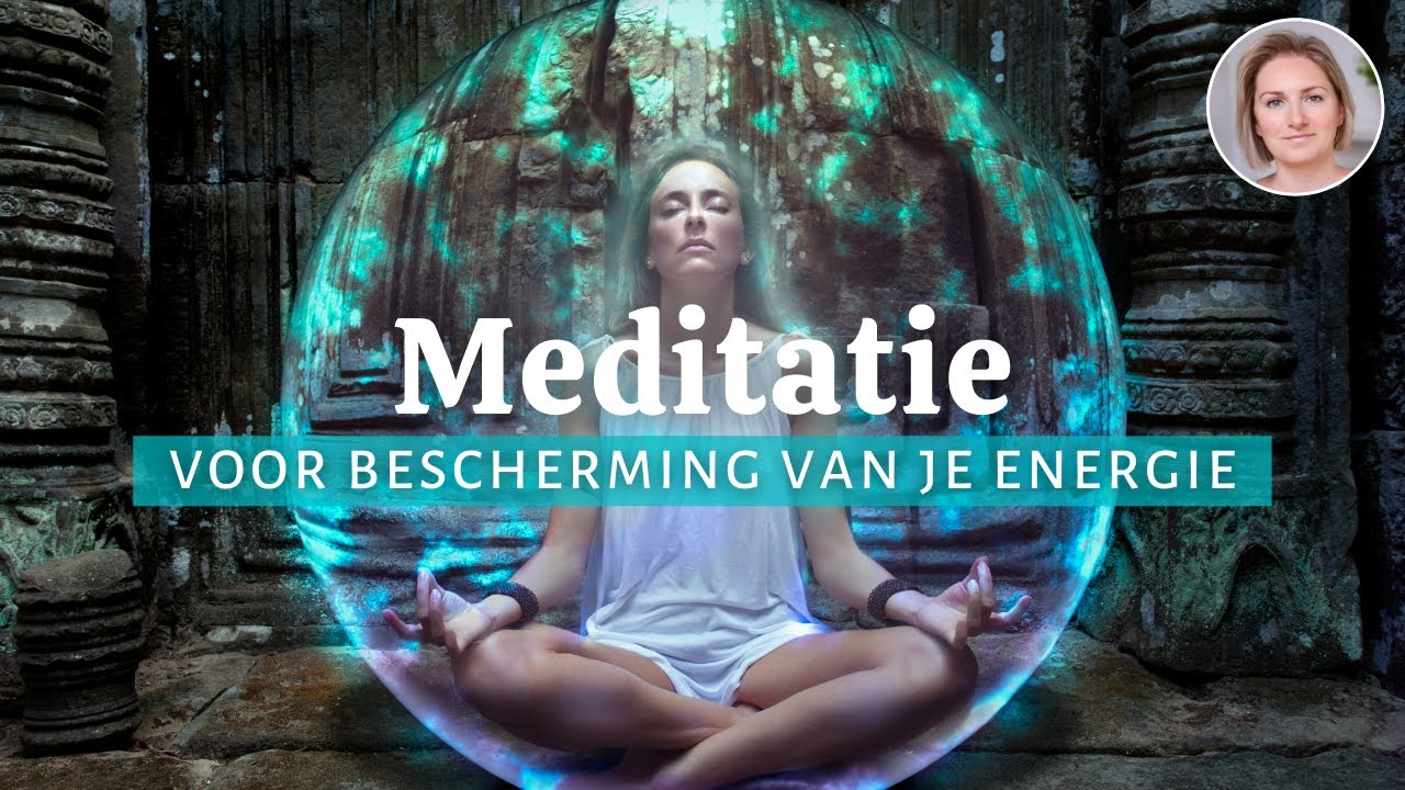 Meditatie voor Bescherming van je Energie in Stressvolle situaties of bij Hoogsensitiviteit (8 min)