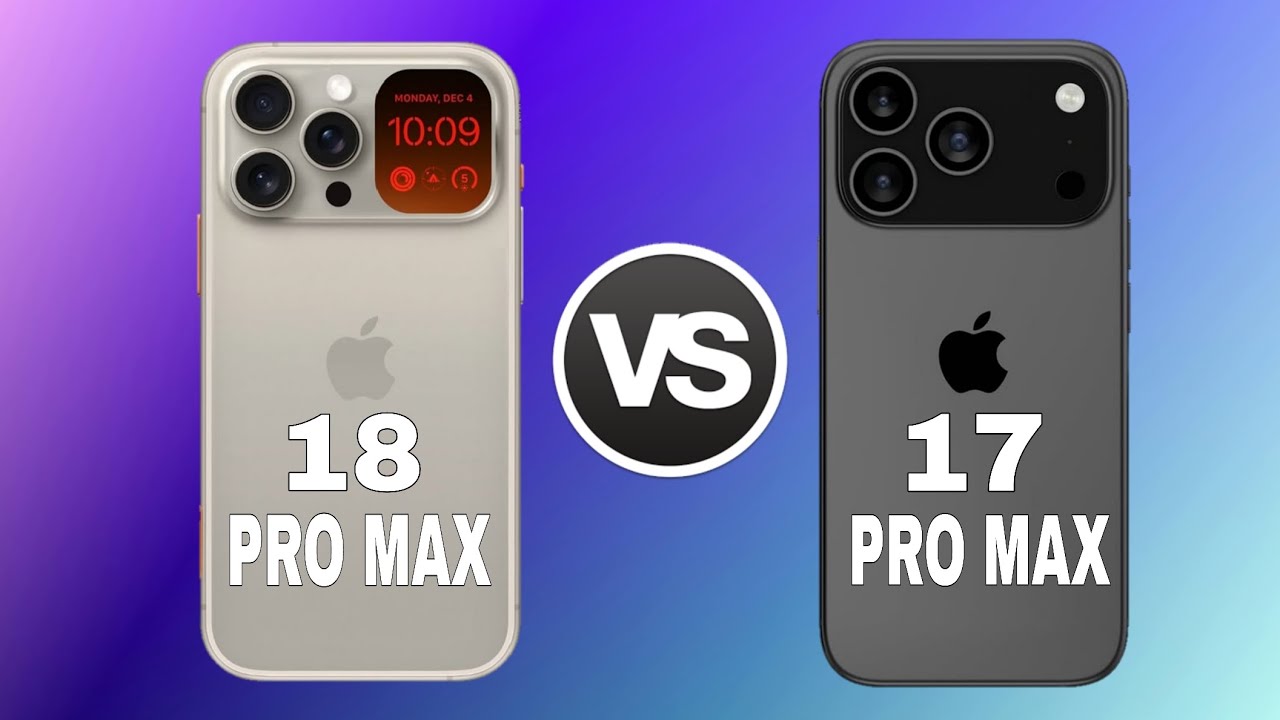 iPhone 18 PRO MAX Vs iPhone 17 PRO MAX comparison 