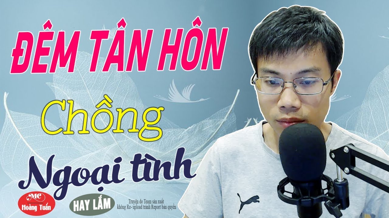 [Buồn] Đêm Tân Hôn Chồng Ngoại Tình - Truyện Ngôn Tình Hoàng Tuấn Kể Hay