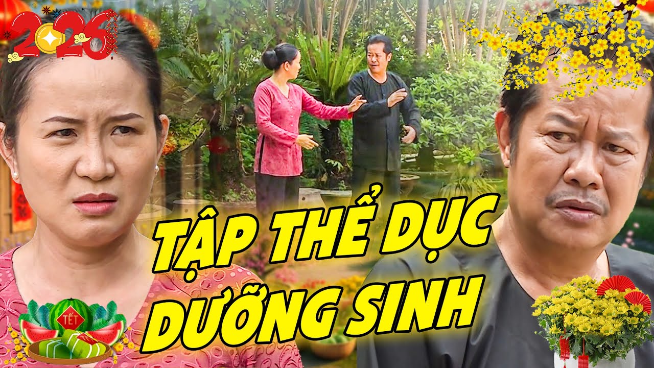 PHIM TẾT HAI LÚA 🌺 TẬP THỂ DỤC DƯỠNG SINH 🌺 PHIM HÀI MIỀN TÂY 🌺 PHIM VIỆT NAM HAY 🌺 PHIM VIỆT NAM