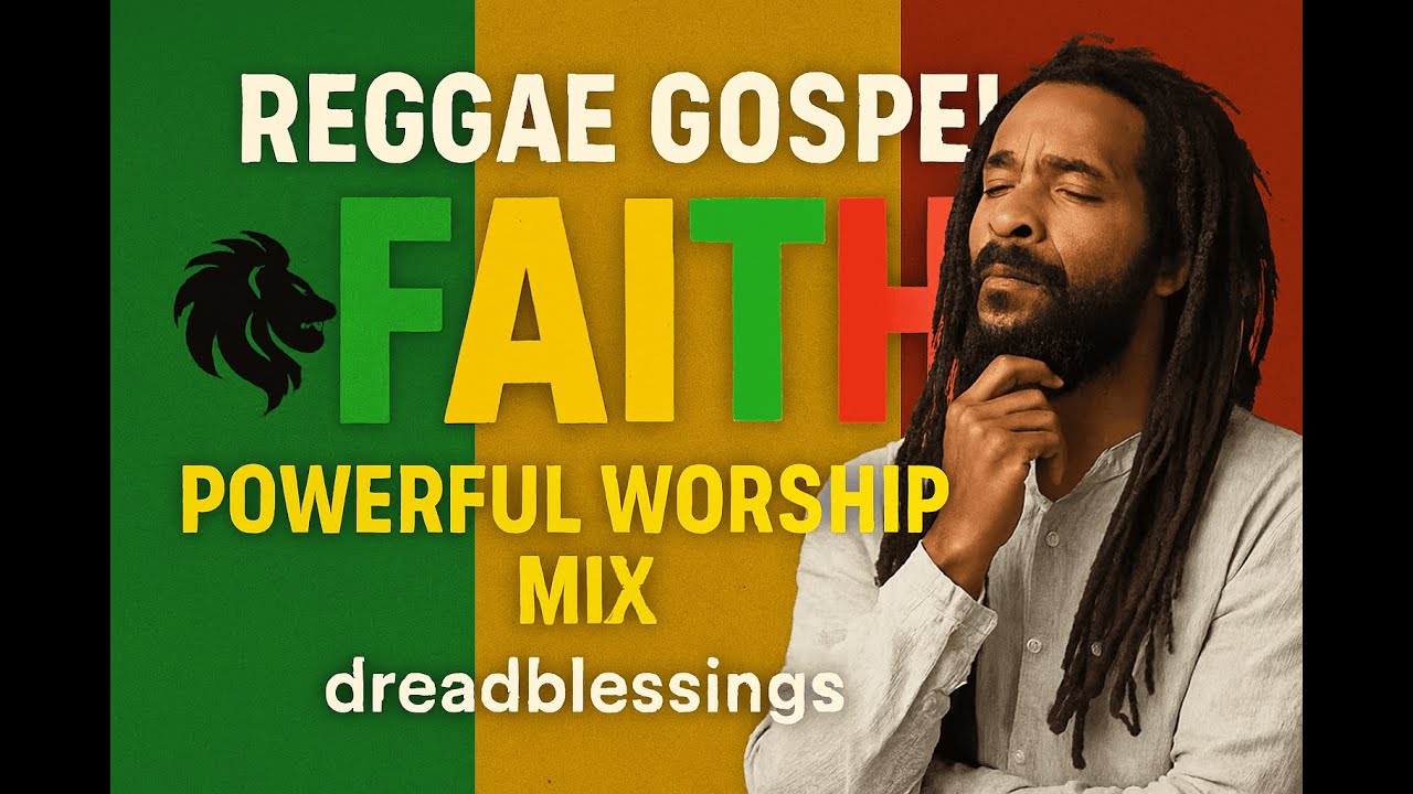 Reggae Gospel Faith Powerful Worship Mix