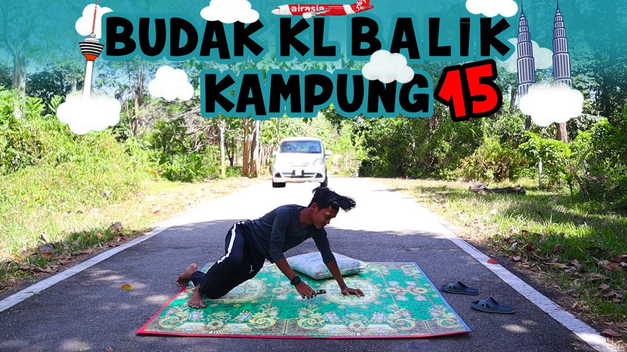 Budak KL Balik Kampung 15