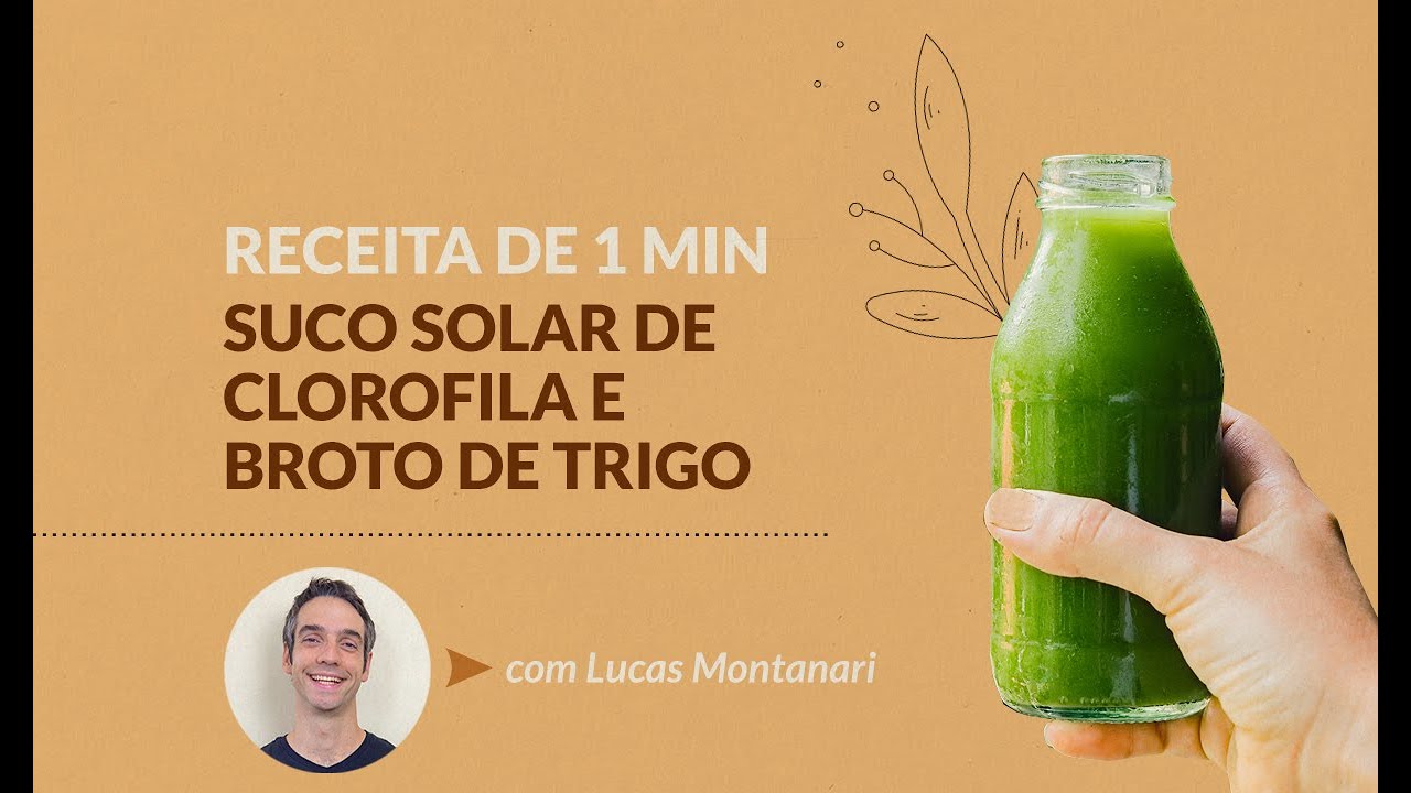 Aprenda a Fazer Suco Solar de Clorofila e Broto de Trigo em 1 Minuto com Lucas Montanari