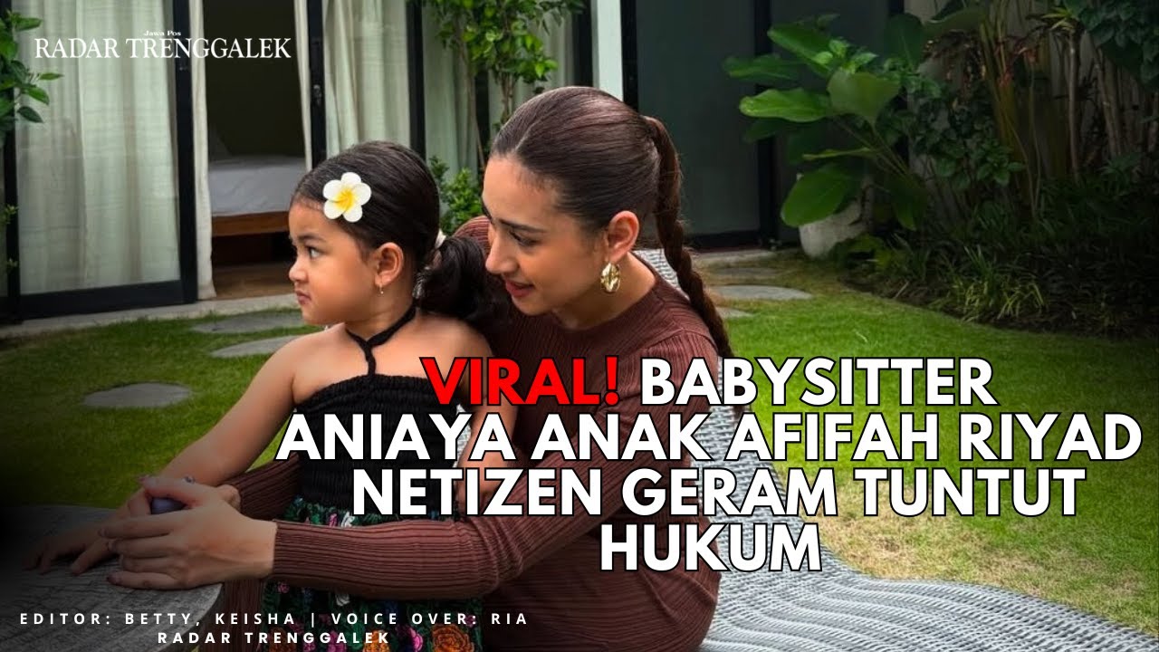 Viral! Babysitter Aniaya Anak Afifah Riyad, Netizen Geram Tuntut Hukum