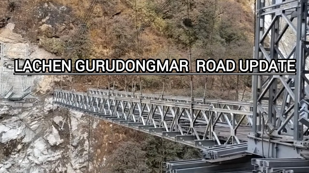 Lachen ,Gurudongmar road update|Birdge|info for tourist|#North Sikkim #Road update#Lachen road