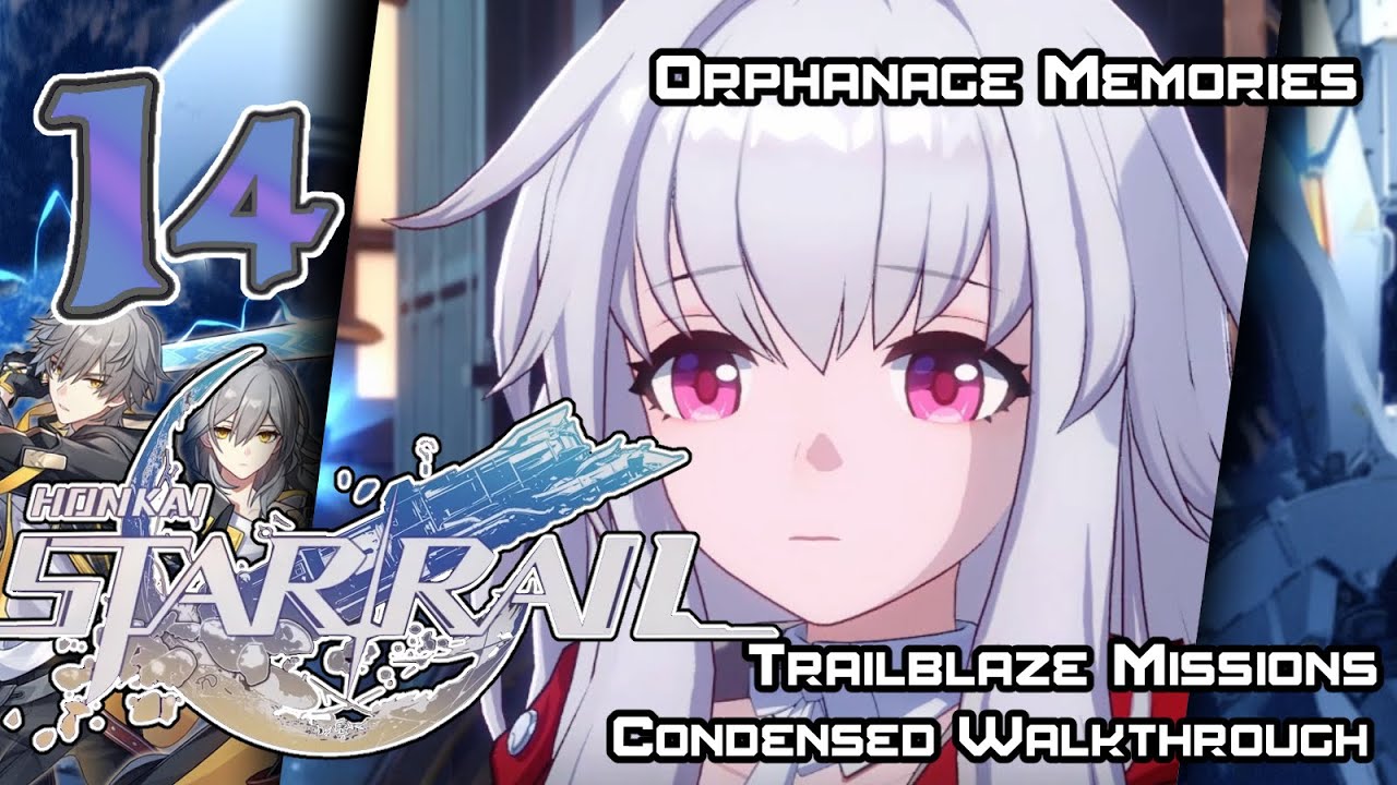 Honkai Star Rail - Walkthrough - Ep. 14: Orphanage Memories (Trailblaze Missions)