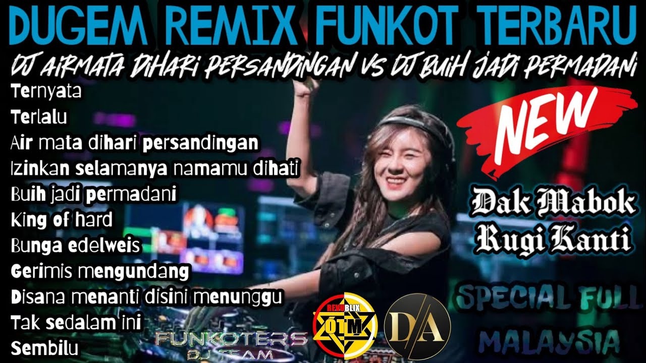 DUGEM REMIX FUNKOT PILIHAN TERBARU - DJ TERNYATA X DJ TERLALU NONSTOP FULL MALAYSIA II DEEJAY ARLEZ