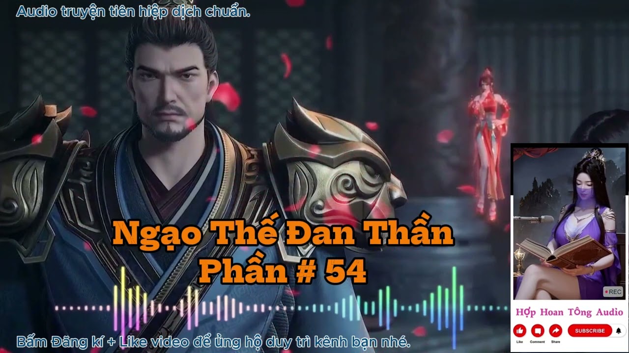 NGẠO THẾ ĐAN THẦN [P 054] | Sảng Văn, Mỹ Nhân Vô Số | Nhất Đan Định Càn Khôn (Audio 2 Giờ mỗi tập)