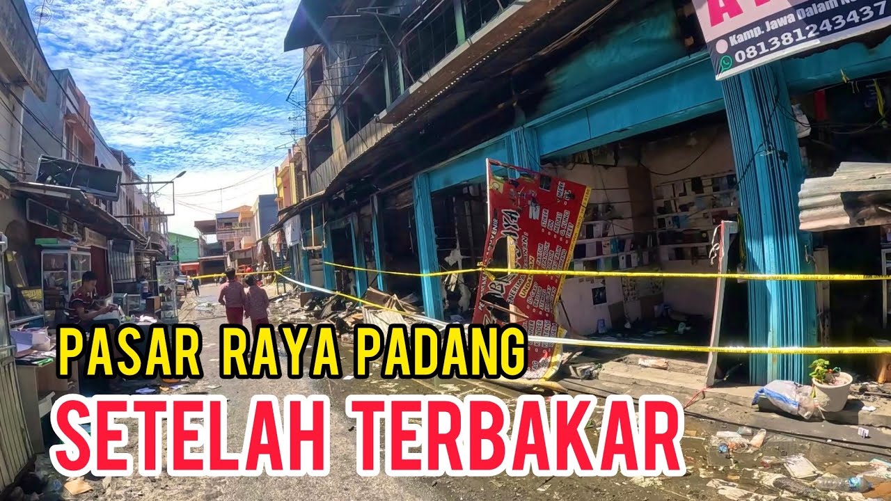 BANYAK BARANG  HANGUS❗️❗️KONDISI TERKINI PASAR RAYA KOTA PADANG SETELAH TERBAKAR  7 MEI 2024