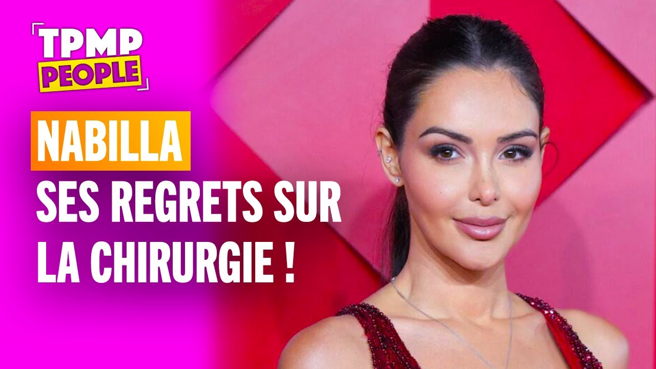 Nabilla regrette sa chirurgie esthétique et fait de la prévention sur les opérations !