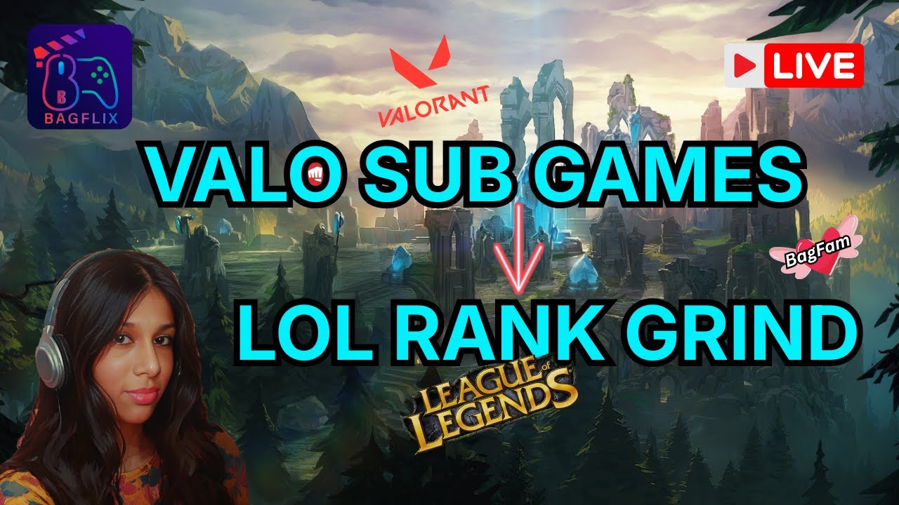 VALORANT with Subscribers → LEAGUE OF LEGENDS Ranked LIVE 👻 #120