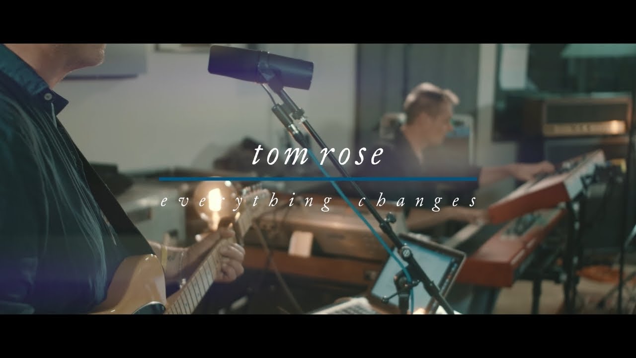 TOM ROSE - everything changes (official)